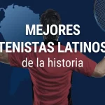 mejores tenistas latinoamericanos