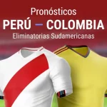 Apuestas Perú – Colombia