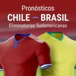 Apuestas Chile – Brasil