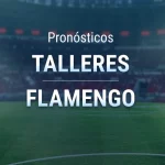 Pronósticos Talleres de Córdoba-Flamengo - Libertadores