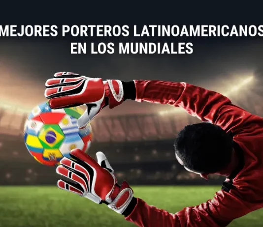 mejores porteros latinoamericanos