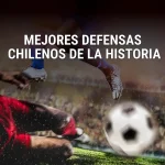 Históricos zagueros de Chile