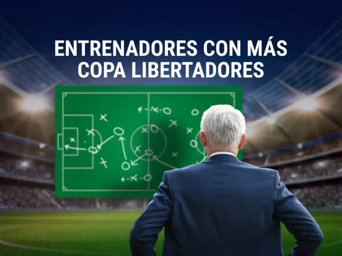 Técnicos más laureados de la Libertadores